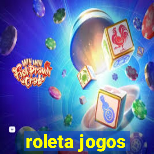 roleta jogos