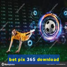 bet pix 365 download