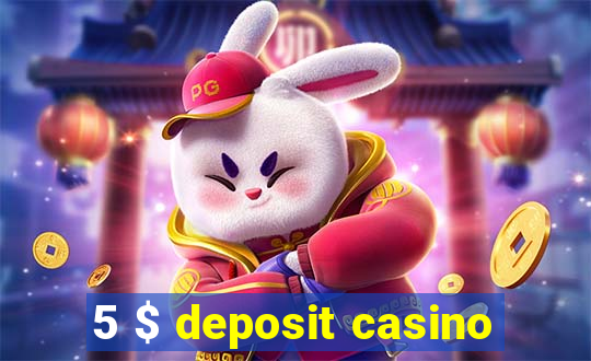 5 $ deposit casino