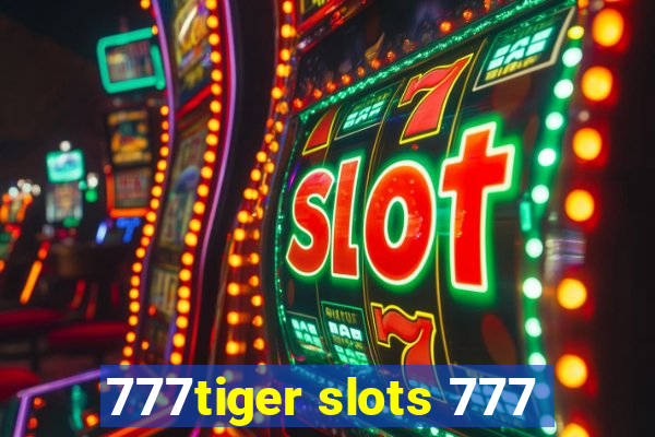 777tiger slots 777