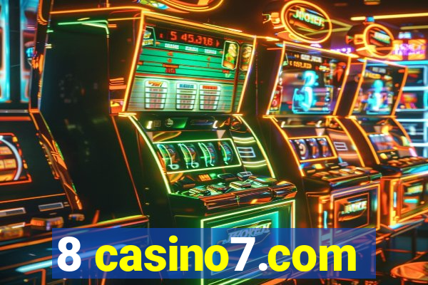 8 casino7.com