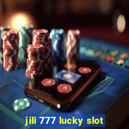 jili 777 lucky slot