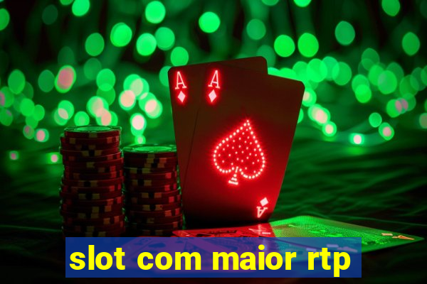 slot com maior rtp