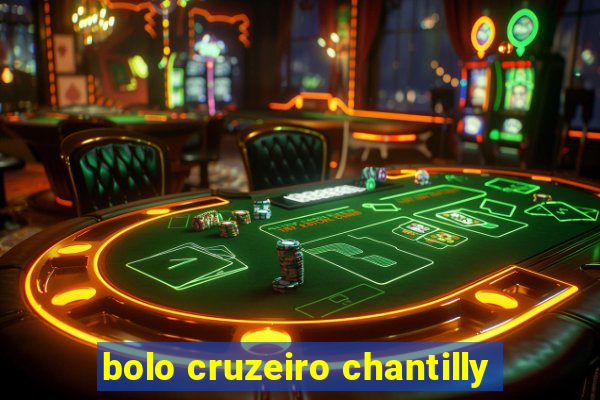 bolo cruzeiro chantilly