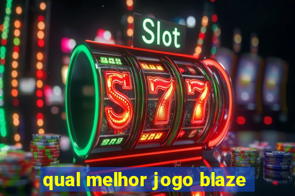 qual melhor jogo blaze