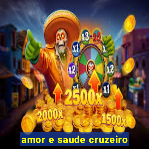 amor e saude cruzeiro