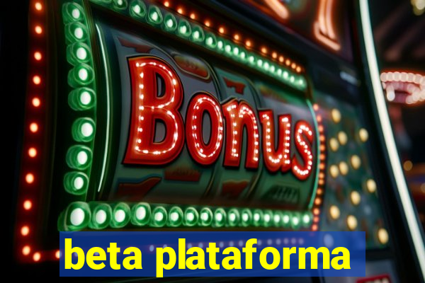 beta plataforma