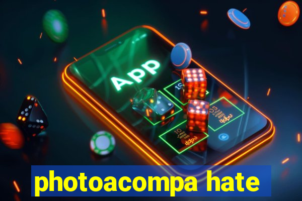 photoacompa hate