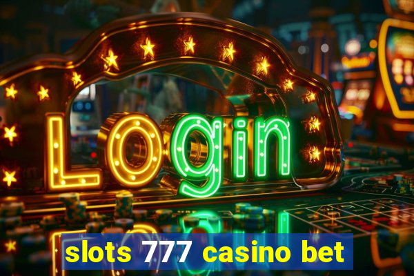 slots 777 casino bet