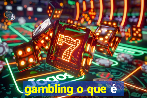 gambling o que é