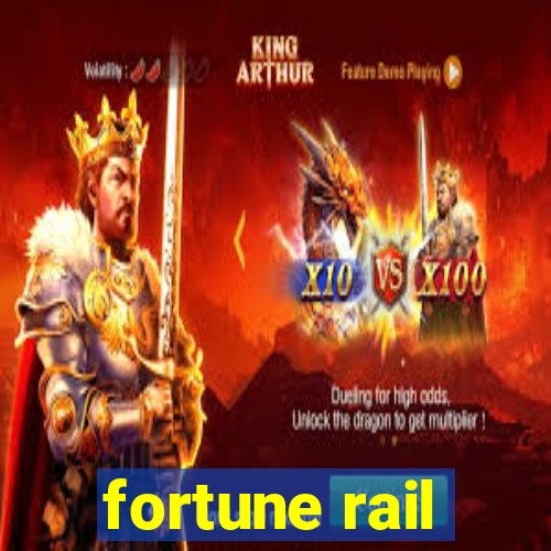 fortune rail