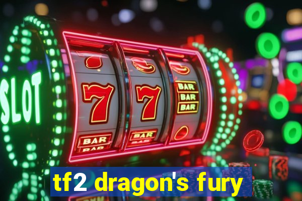 tf2 dragon's fury