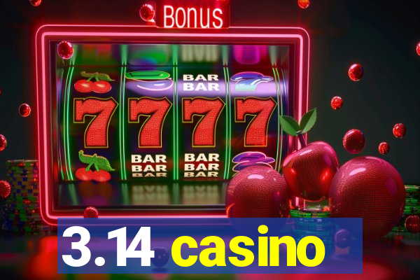 3.14 casino