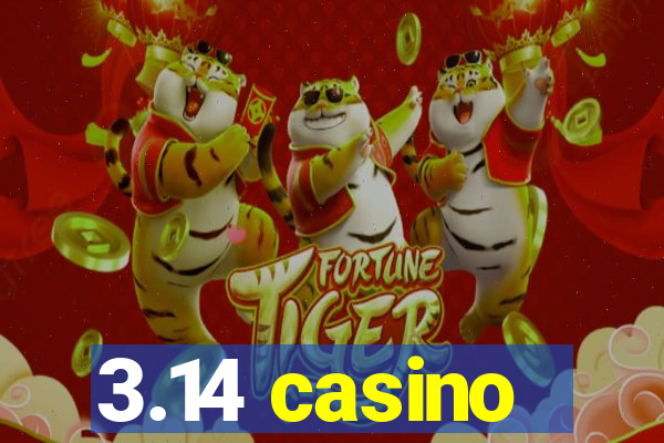 3.14 casino