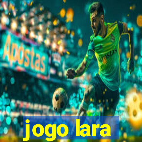 jogo lara