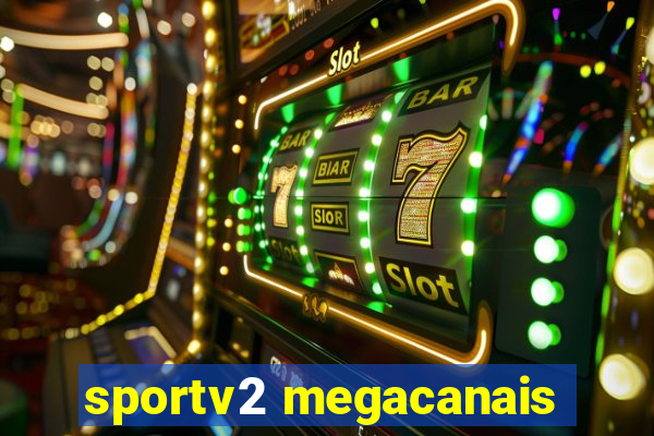 sportv2 megacanais