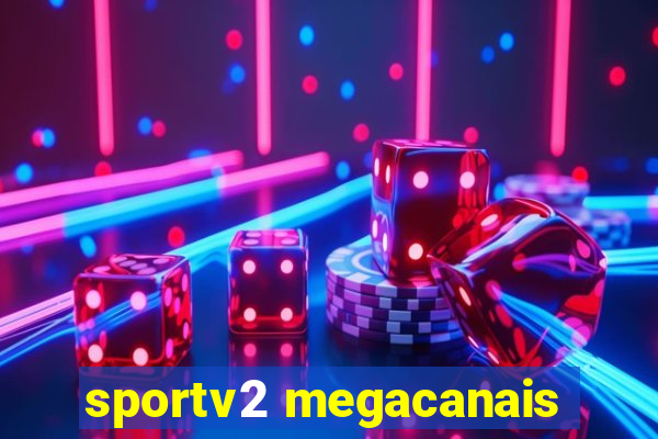 sportv2 megacanais