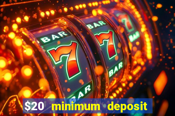 $20 minimum deposit casino canada