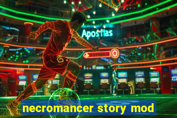 necromancer story mod