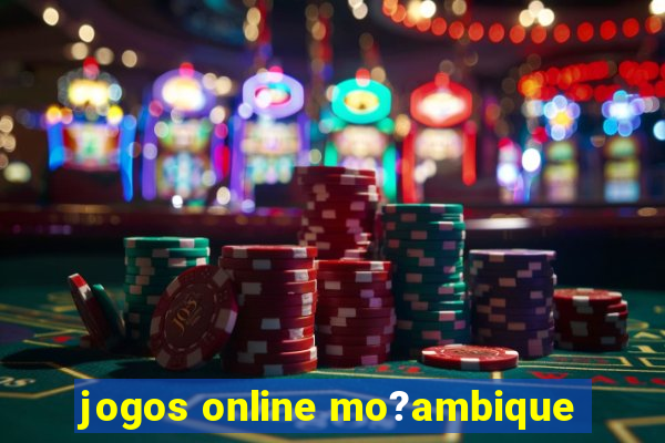 jogos online mo?ambique