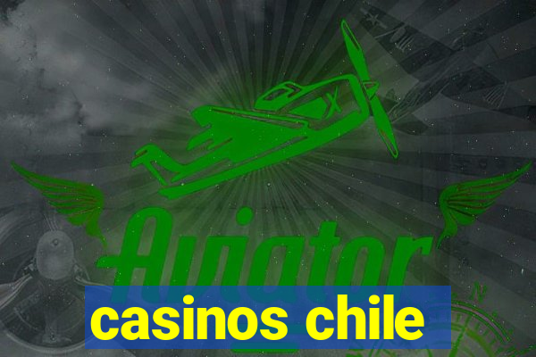 casinos chile