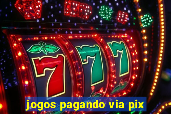 jogos pagando via pix