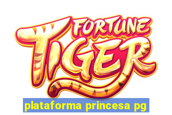 plataforma princesa pg