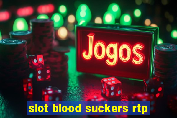 slot blood suckers rtp