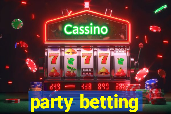 party betting