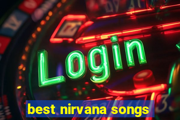 best nirvana songs