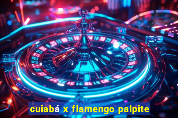 cuiabá x flamengo palpite