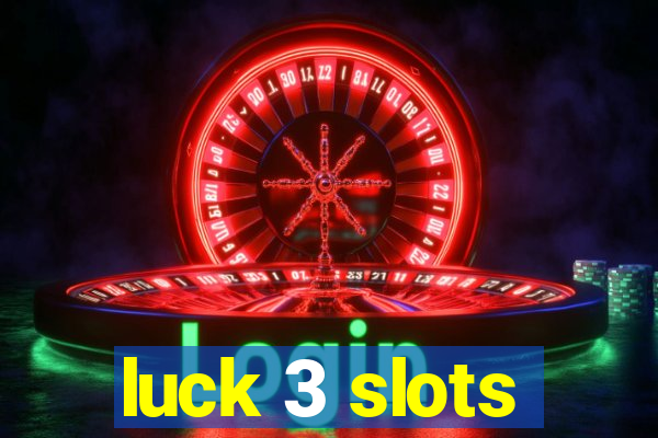 luck 3 slots