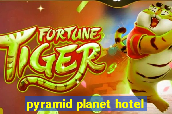 pyramid planet hotel