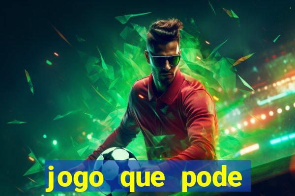 jogo que pode ganhar dinheiro de verdade