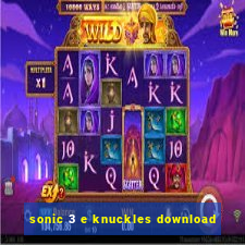 sonic 3 e knuckles download