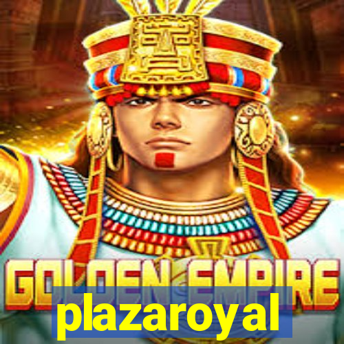 plazaroyal