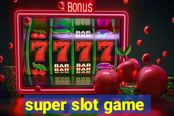 super slot game