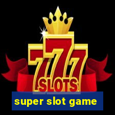 super slot game