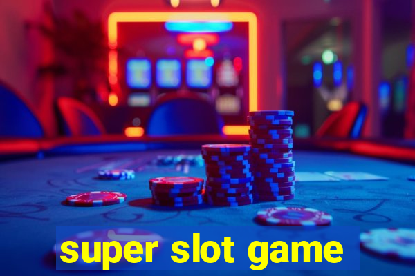 super slot game