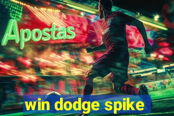 win dodge spike