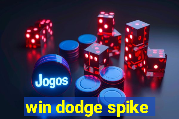 win dodge spike