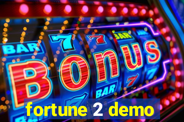 fortune 2 demo