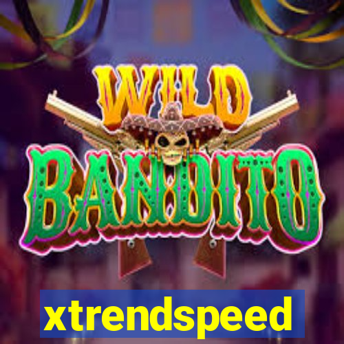 xtrendspeed