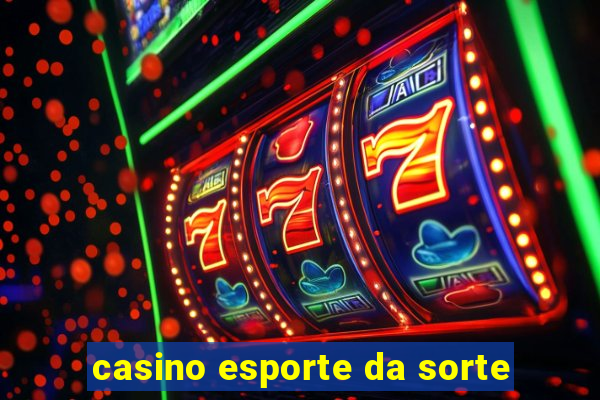 casino esporte da sorte