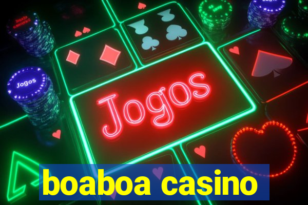 boaboa casino