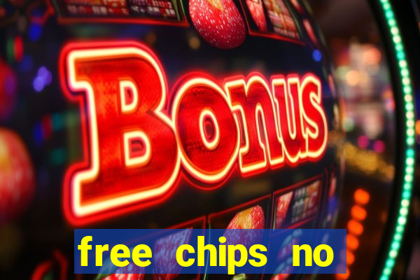 free chips no deposit casino