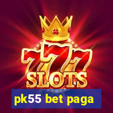 pk55 bet paga