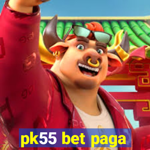 pk55 bet paga