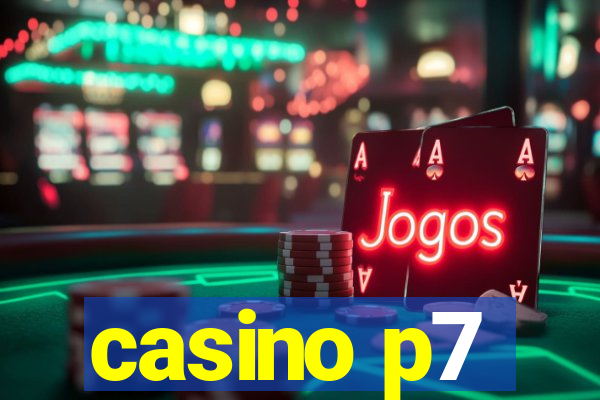 casino p7