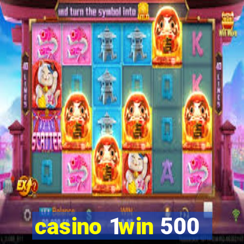 casino 1win 500